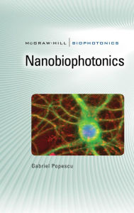 Title: Nanobiophotonics, Author: Gabriel Popescu