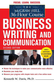 Title: The McGraw-Hill 36-Hour Course: Business Writing and Communication, Second Edition / Edition 2, Author: Kenneth W. Davis