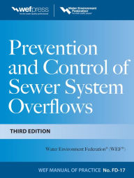 Title: Prevention and Control of Sewer System Overflows, 3e - MOP FD-17, Author: Water Environment Federation