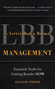 Title: The Little Black Book of Management: Essential Tools for Getting Results Now, Author: Suzanne Turner