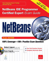 Title: NetBeans IDE Programmer Certified Expert Exam Guide (Exam 310-045), Author: Robert Liguori