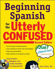 Title: Beginning Spanish for the Utterly Confused / Edition 2, Author: Jean Yates
