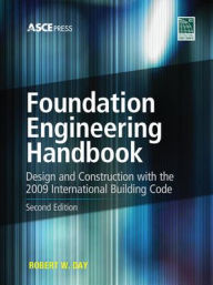 Title: Foundation Engineering Handbook 2/E / Edition 2, Author: Robert W. Day