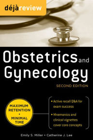 Title: Deja Review Obstetrics & Gynecology, 2nd Edition, Author: Emily S Miller