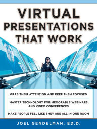 Title: Virtual Presentations That Work, Author: Joel Gendelman