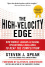 The High-Velocity Edge: How Market Leaders Leverage Operational Excellence to Beat the Competition: Second Edition