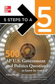 Title: 5 Steps to a 5 500 AP U.S. Government and Politics Questions to Know by Test Day, Author: Thomas A. editor - Evangelist