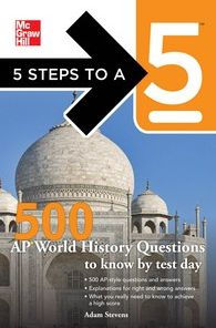 5 Steps to a 5 500 AP World History Questions to Know by Test Day