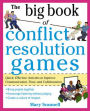 Conflict Resolution Games: Quick, Effective Activities to Improve Communication, Trust and Collaboration