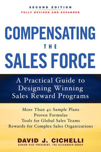 Compensating the Sales Force: A Practical Guide to Designing Winning Sales Reward Programs, Second Edition