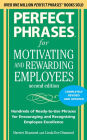 Perfect Phrases for Motivating and Rewarding Employees: Hundreds of Ready-to-Use Phrases for Encouraging and Recognizing Employee Excellence