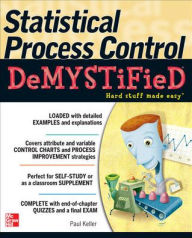 Title: Statistical Process Control Demystified / Edition 1, Author: Paul A. Keller