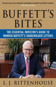 Title: Buffett's Bites: The Essential Investor's Guide to Warren Buffett's Shareholder Letters, Author: L.J. Rittenhouse