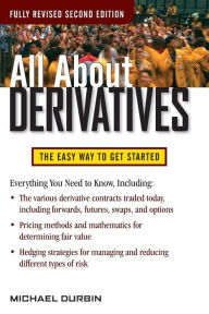 Title: All About Derivatives / Edition 2, Author: Michael Durbin
