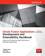 Title: Oracle Fusion Applications Development and Extensibility Handbook, Author: Vladimir Ajvaz