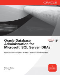 Title: Oracle Database Administration for Microsoft SQL Server DBAs, Author: Michelle Malcher