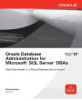 Oracle Database Administration for Microsoft SQL Server DBAs / Edition 1