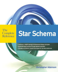 Title: Star Schema The Complete Reference / Edition 1, Author: Christopher Adamson