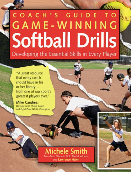 Coach's Guide to Game-Winning Softball Drills: Developing the Essential Skills in Every Player