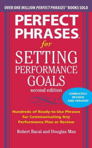 Title: Perfect Phrases for Setting Performance Goals, Second Edition, Author: Douglas Max