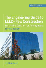 Title: The Engineering Guide to LEED-New Construction: Sustainable Construction for Engineers (GreenSource): Sustainable Construction for Engineers, Author: Liv Haselbach