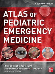 Title: Atlas of Pediatric Emergency Medicine, Second Edition, Author: Binita R. Shah