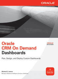 Title: Oracle CRM On Demand Dashboards, Author: Michael D. Lairson