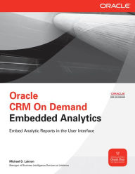 Title: Oracle CRM On Demand Embedded Analytics, Author: Michael D. Lairson