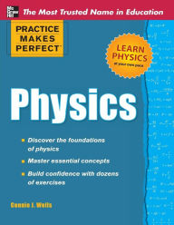 Title: Practice Makes Perfect Physics, Author: Connie J. Wells