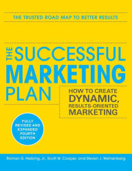 Title: The Successful Marketing Plan: How to Create Dynamic, Results Oriented Marketing, 4th Edition / Edition 4, Author: Steve Wehrenberg