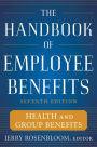The Handbook of Employee Benefits: Health and Group Benefits 7/E / Edition 7