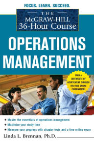 Title: The McGraw-Hill 36-Hour Course: Operations Management, Author: Linda L. Brennan