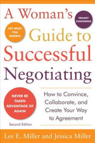 Title: A Woman's Guide to Successful Negotiating, Author: Jessica Miller