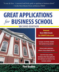 Title: Great Applications for Business School, Second Edition, Author: Paul Bodine