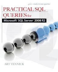 Title: Practical SQL Queries for Microsoft SQL Server 2008 R2 / Edition 1, Author: Art Tennick