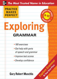 Title: Practice Makes Perfect: Exploring Grammar, Author: Gary Robert Muschla