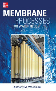 Title: Membrane Processes for Water Reuse, Author: Anthony M. Wachinski