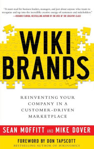 Title: WIKIBRANDS: Reinventing Your Company in a Customer-Driven Marketplace / Edition 1, Author: Don Tapscott