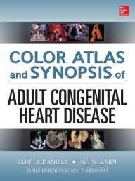 Title: Color Atlas and Synopsis of Adult Congenital Heart Disease, Author: Curt Daniels