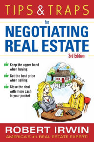 Title: Tips & Traps for Negotiating Real Estate, Author: Robert Irwin