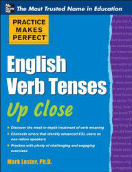 Title: Practice Makes Perfect English Verb Tenses Up Close / Edition 1, Author: Mark Lester