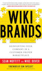 WIKIBRANDS: Reinventing Your Company in a Customer-Driven Marketplace: Reinventing Your Company in a Customer-Driven Marketplace