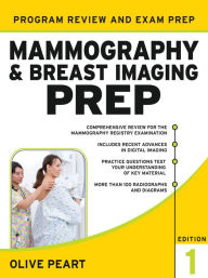 Title: Mammography and Breast Imaging PREP: Program Review and Exam Prep, Author: Olive Peart