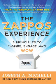 Title: The Zappos Experience: 5 Principles to Inspire, Engage, and WOW, Author: Joseph A. Michelli