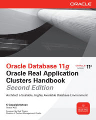 Title: Oracle Database 11g Oracle Real Application Clusters Handbook, 2nd Edition, Author: K. Gopalakrishnan