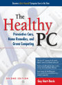 The Healthy PC: Preventive Care, Home Remedies, and Green Computing, 2nd Edition