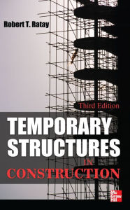 Title: Temporary Structures in Construction, Third Edition, Author: Robert Ratay