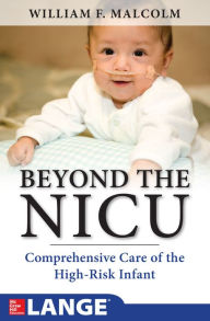 Title: Beyond the NICU: Comprehensive Care of the High-Risk Infant, Author: William Ferris Malcolm