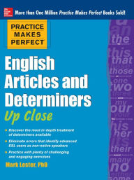 Title: Practice Makes Perfect English Articles and Determiners Up Close, Author: Mark Lester