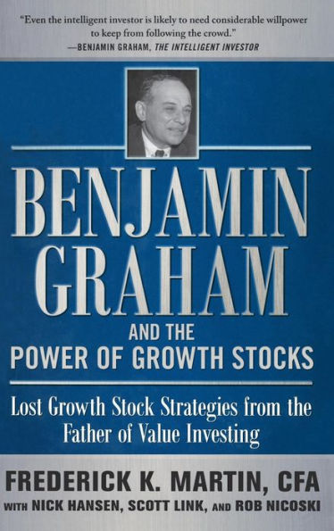 Benjamin Graham and the Power of Growth Stocks: Lost Stock Strategies from Father Value Investing